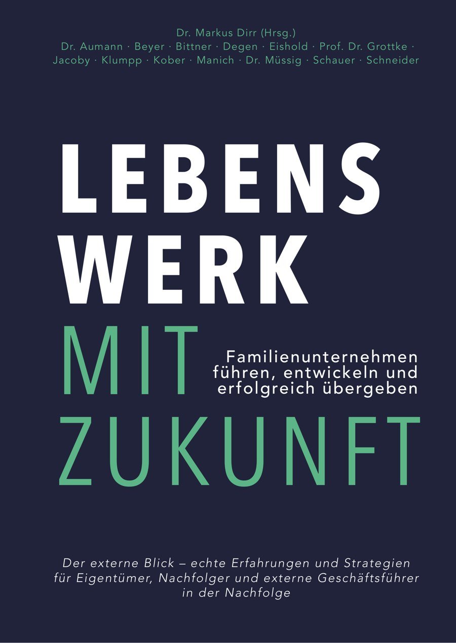 Cover: Lebenswerk mit Zukunft. Familienunternehmen führen, entwickeln und erfolgreich übergeben